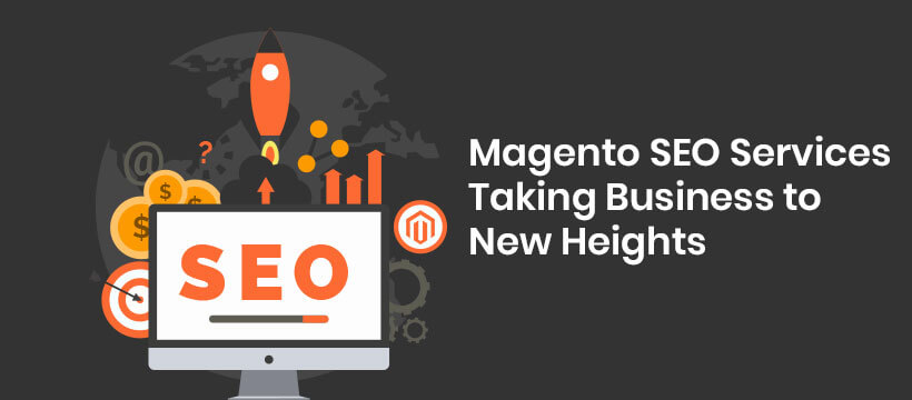 Magento SEO Services- The Best Option to Increase Sales