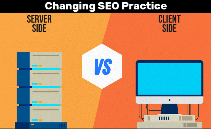 Changing SEO Practice – Server-Side Vs Client-Side